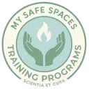 My Safe Spaces Training Programs — Scientia et Cura
